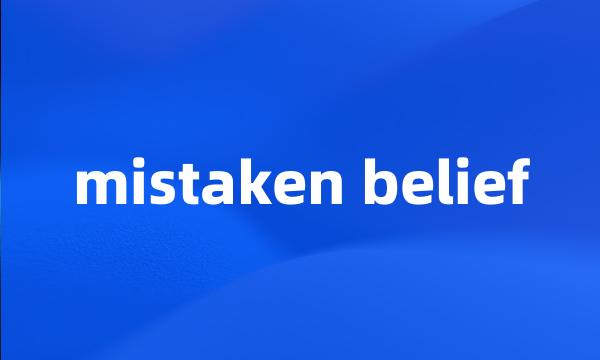 mistaken belief