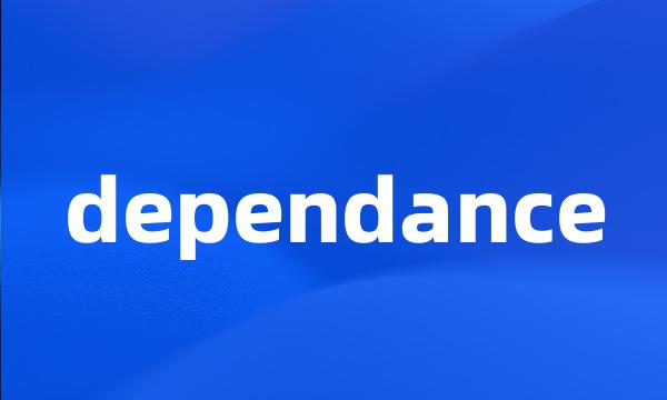 dependance