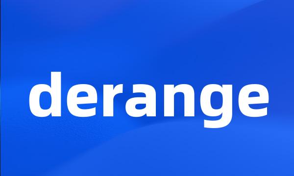 derange