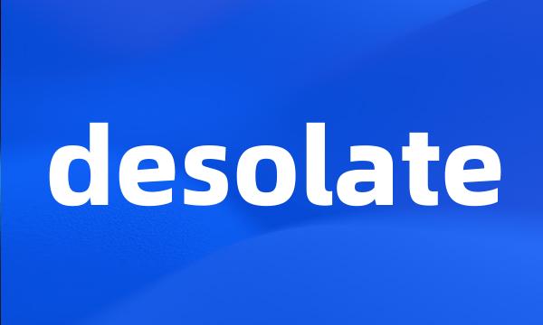 desolate