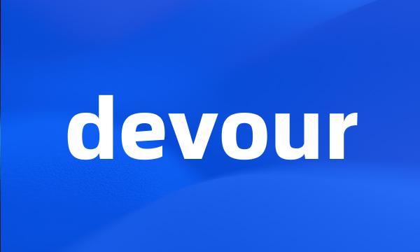 devour