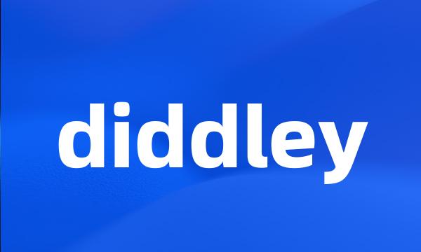 diddley