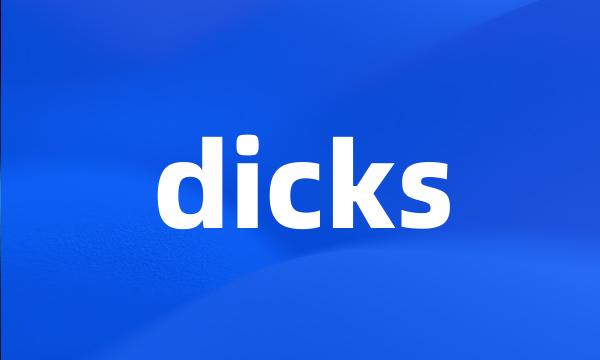 dicks