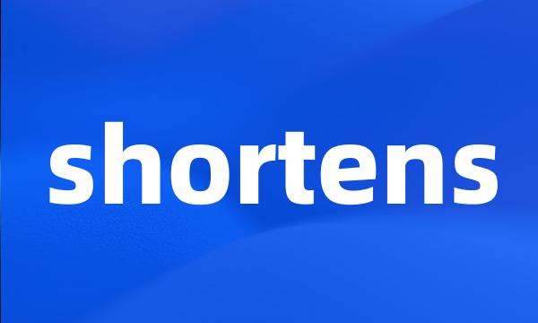 shortens