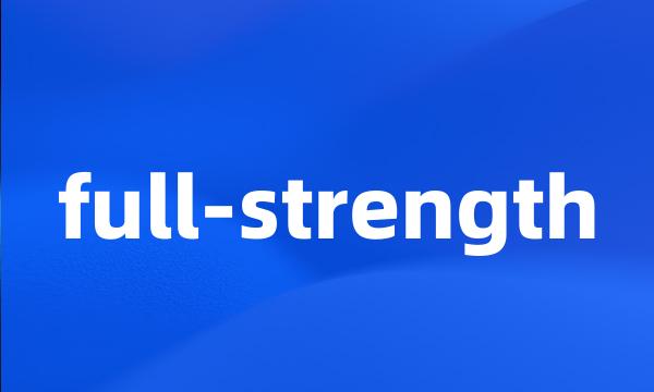 full-strength