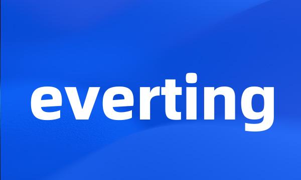 everting