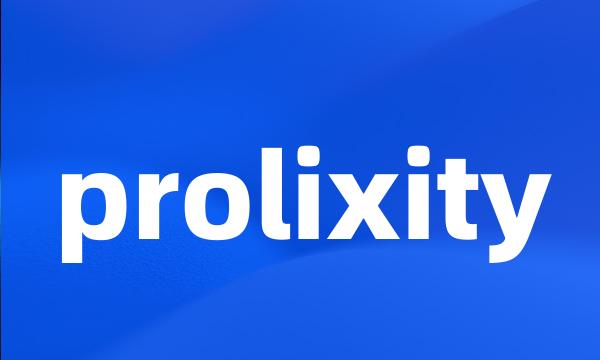 prolixity