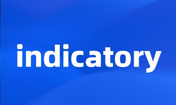 indicatory