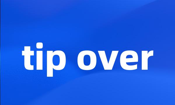 tip over