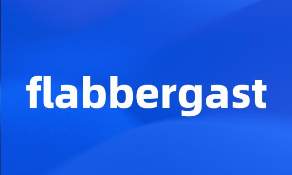 flabbergast