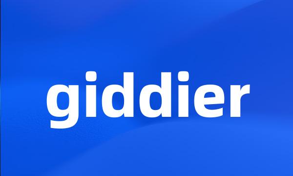 giddier