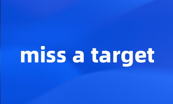 miss a target