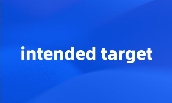 intended target