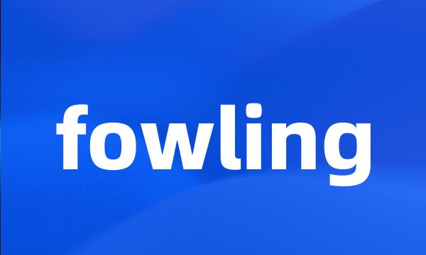 fowling