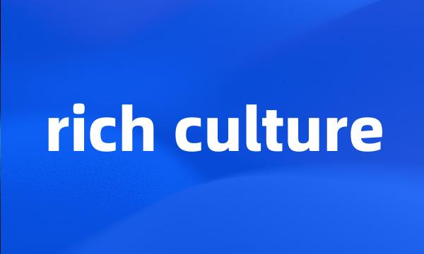 rich culture