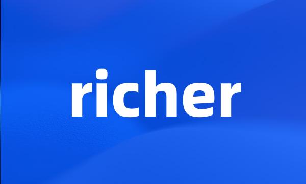 richer