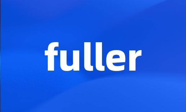 fuller