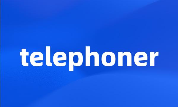 telephoner