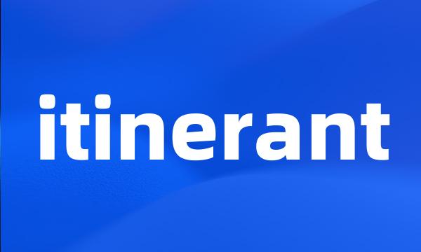 itinerant