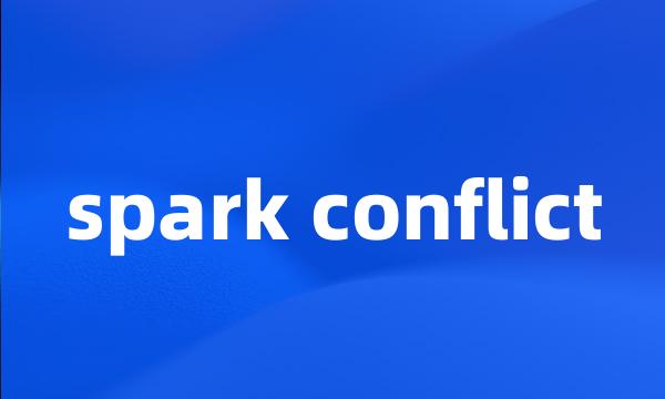 spark conflict