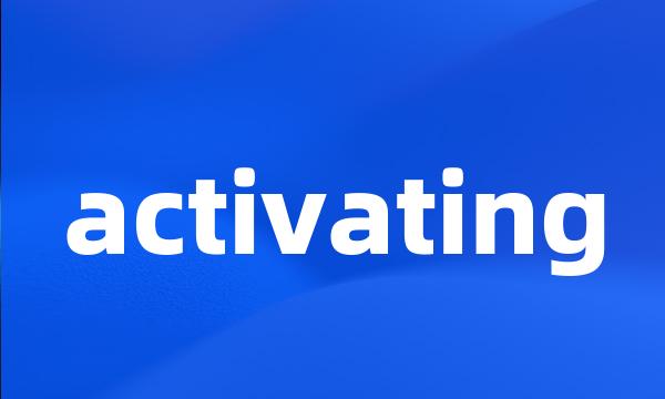 activating