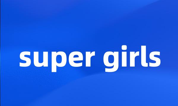 super girls