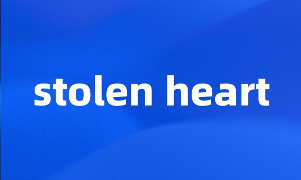 stolen heart