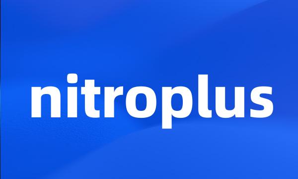 nitroplus