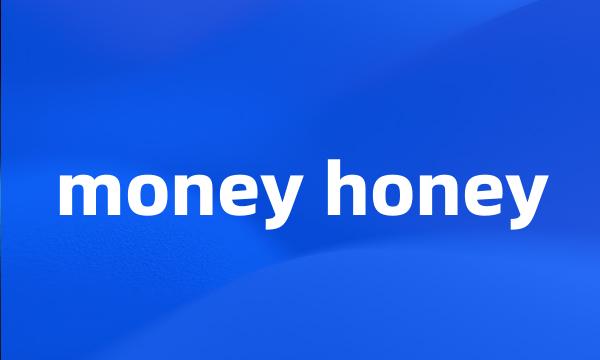 money honey