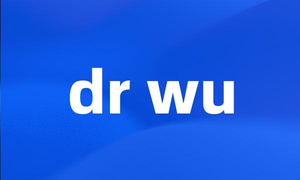 dr wu