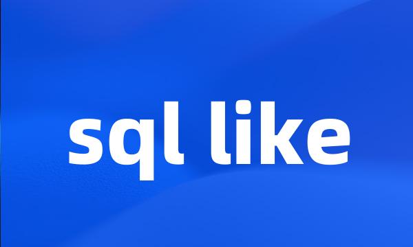 sql like