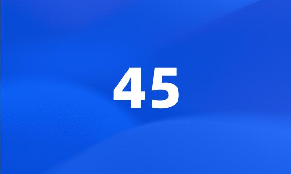 45