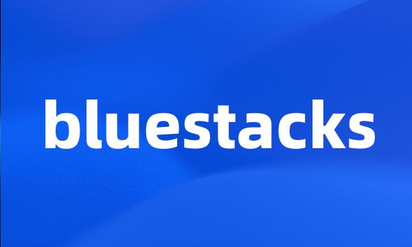 bluestacks