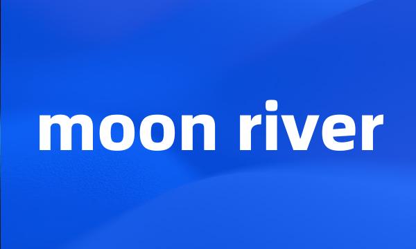 moon river