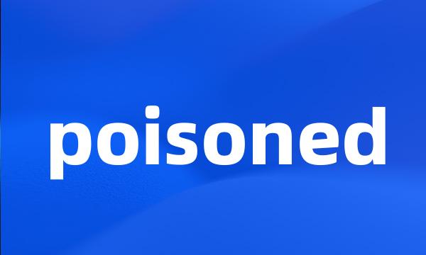 poisoned