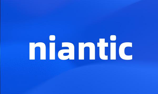 niantic