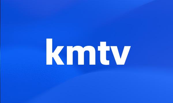 kmtv