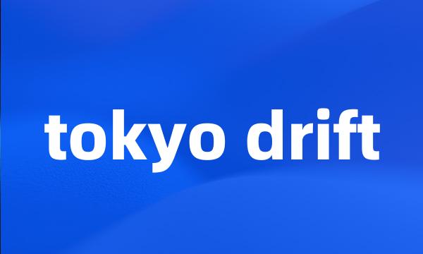 tokyo drift