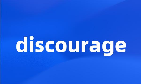 discourage