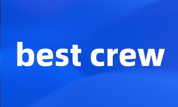 best crew