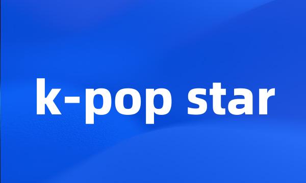 k-pop star