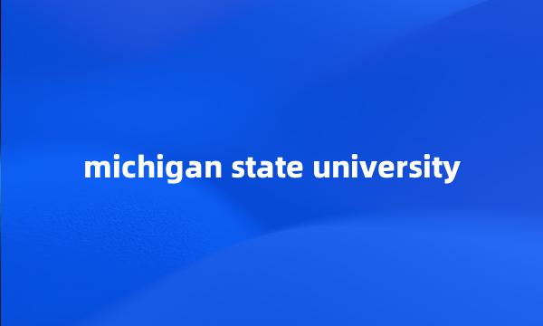 michigan state university