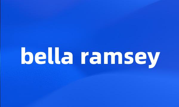 bella ramsey