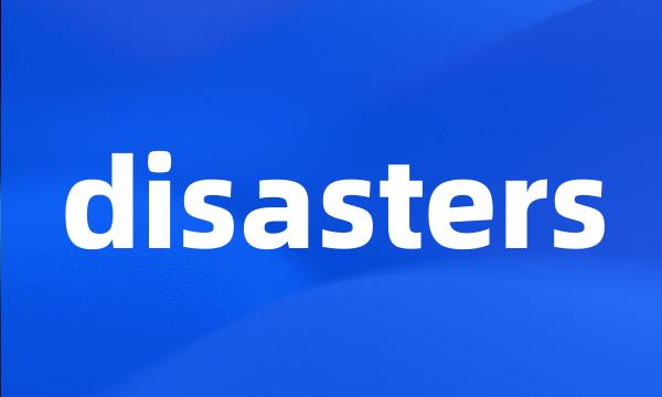 disasters