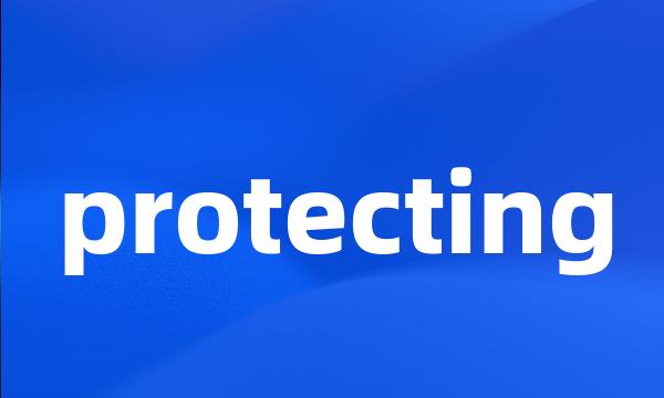 protecting