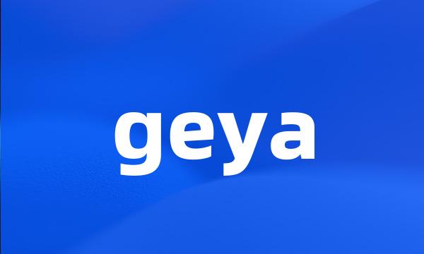 geya