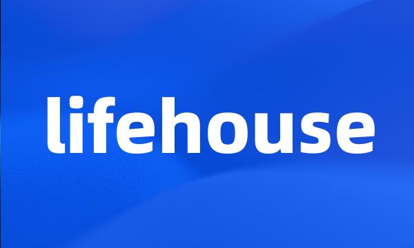 lifehouse