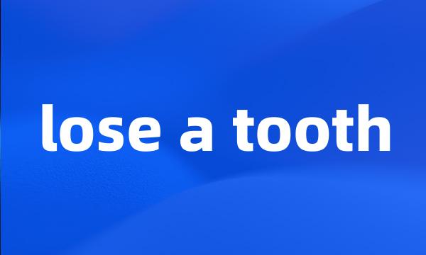 lose a tooth