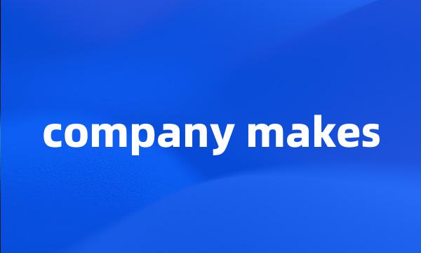 company makes