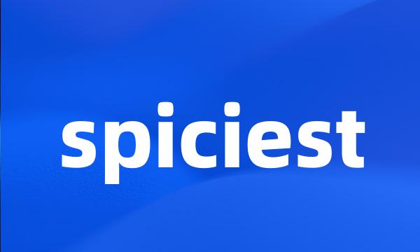 spiciest